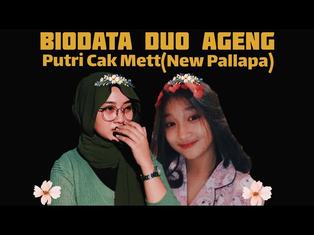 PROFIL BIODATA DUO AGENG(PUTRI CAK MET NEW PALLAPA) class=