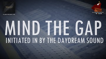 Mind the Gap - Music by The Daydream Sound
