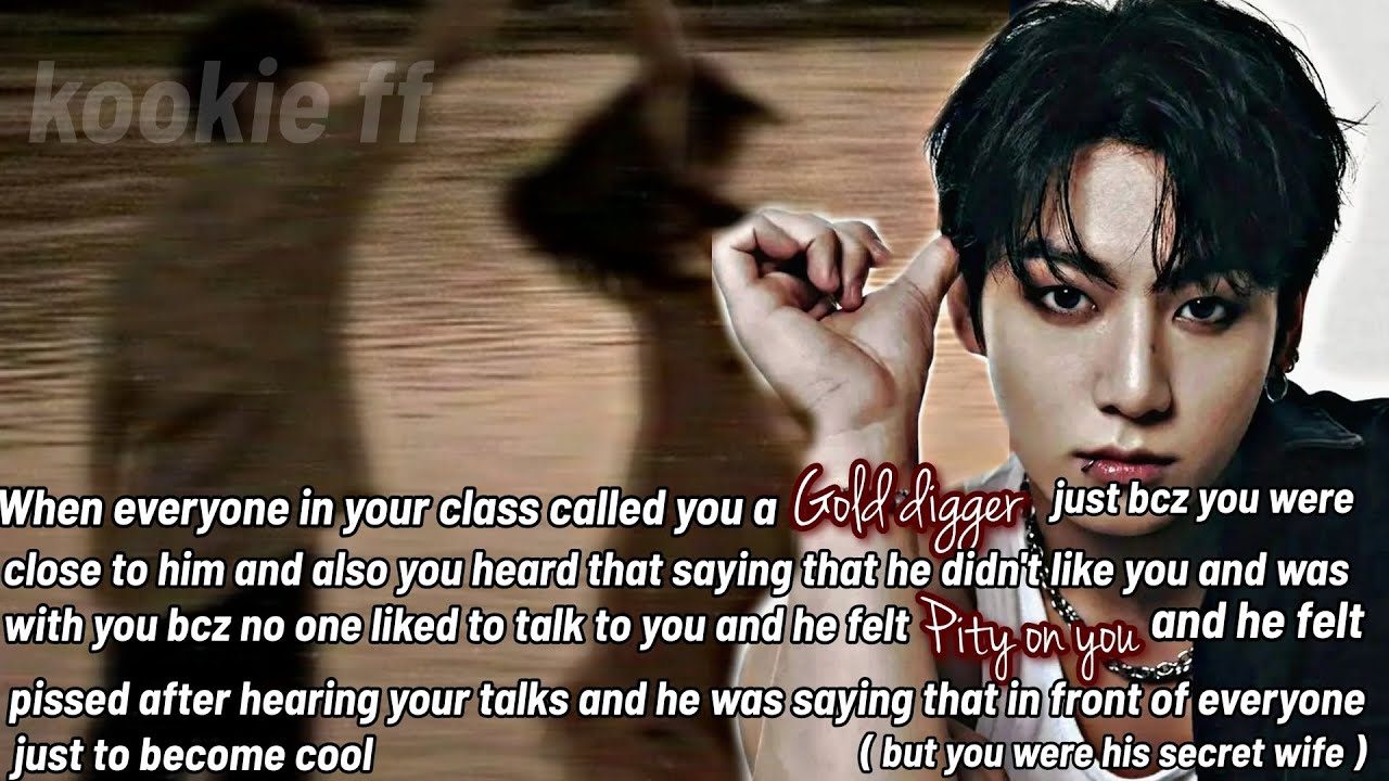 Part 2) When everyone in your class called you a gold digger. 