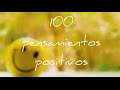 100 pensamientos positivo.. para programar la mente