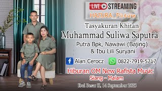 Live Stream Acara Khitanan M. Suliwa Saputra // NEW RAFISTA // PAL 7 // HAZURA_PICTURE