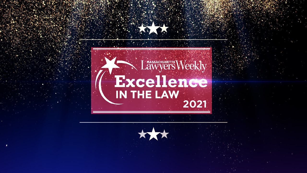 Massachusetts Lawyers Weekly: Excellence in the Law 2021