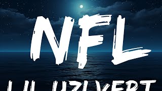 Lil Uzi Vert - NFL (Lyrics)  | 25 Min