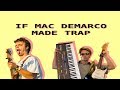 If Mac Demarco Was A Trap Producer