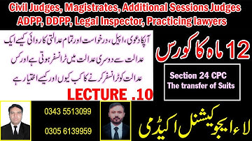Lecture 10 Sec 24 CPC The transfer of Suits, Appeals, Applications, and Proceedings from one court t