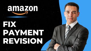 How to Fix Payment Revision Needed on Amazon !