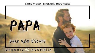 Papa  Dark Rb Escape    Translation   Lirik Terjemahan  English  Indonesia 