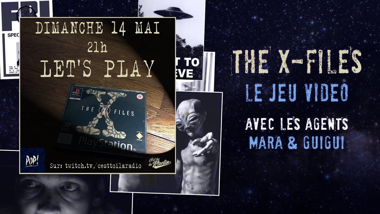 [LET’S PLAY : THE X-FILES] Épisode cross-over avec C'est toi la radio !