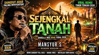 Viral Di Tiktokdangdut Mix Arab 2026 sejengkal Tanah  Mansyur S
