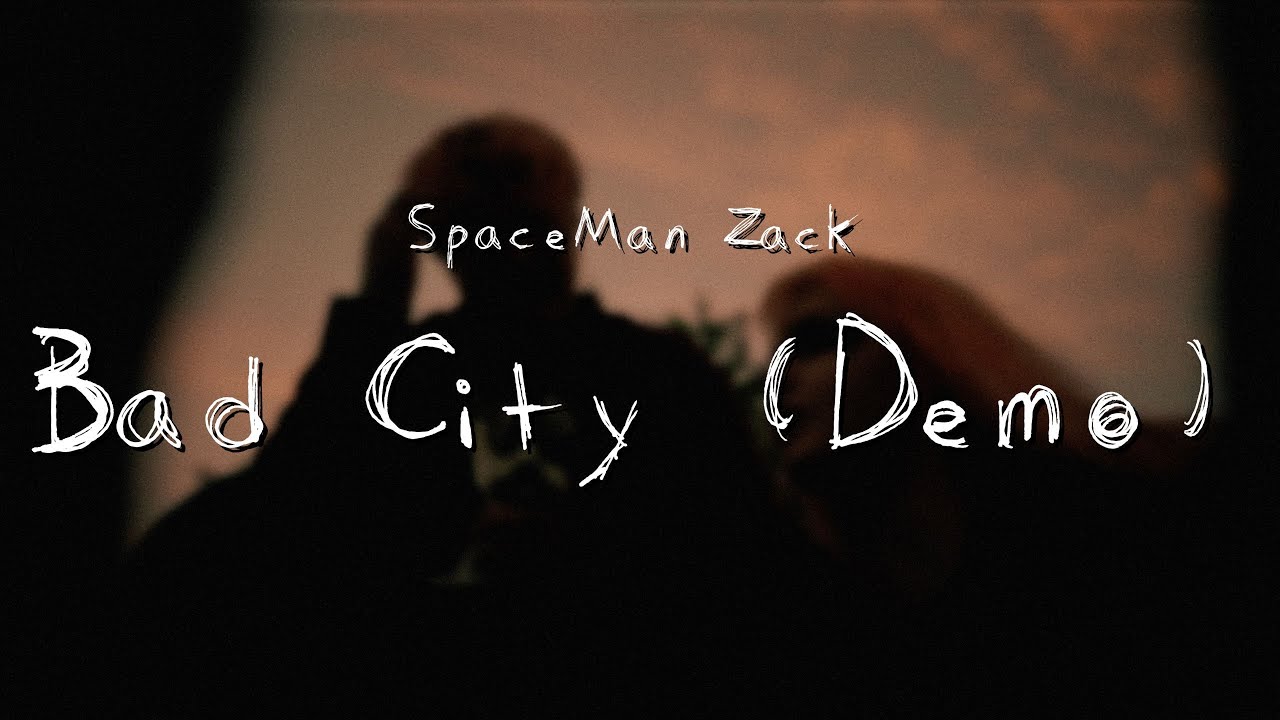 SpaceMan Zack - Bad City [Demo] (Official Lyric Video) 