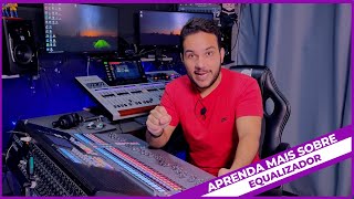Aprenda Mais Sobre Equalizador  Mesas DiGiTAiS