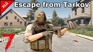 :     7 Days To Die   Escape from Tarkov