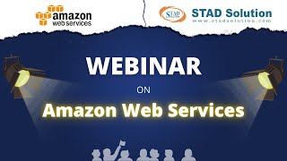 Webinar on Amazon Web Services By STAD Solution