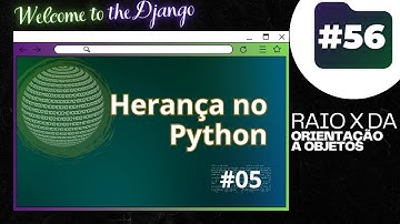 Welcome to the Django #56: Herança no Python
