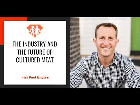 Ep. 266: Paul Shapiro On The Industry And The Future Of Cultured Meat