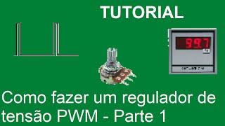Tutorial: Como fazer um regulador de tensão PWM - Parte 1 (Simulação do circuito)