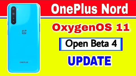 OnePlus Nord gets OxygenOS 11 Open Beta 4 Update