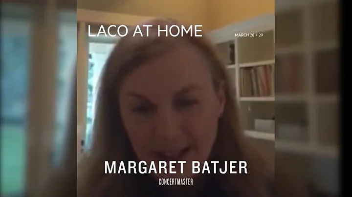 Concertmaster Margaret Batjer introduces LACO AT HOME