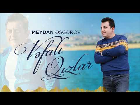 Meydan Esgerov - Vefali Qizlar (Yeni 2024)