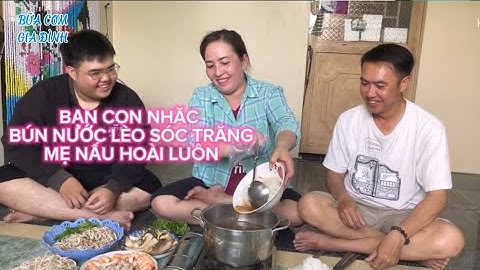 BẠN CON NHẮC BÚN NƯỚC LÈO SÓC TRĂNG MẸ NẤU HOÀI LUÔN |Bữa Cơm Gia Đình - @buacomgiadinh.