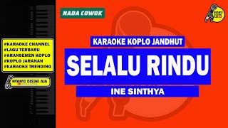 Download lagu SELALU RINDU || KARAOKE KOPLO JARANAN || NADA COWOK