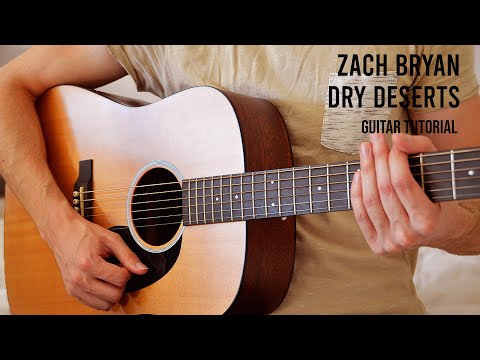 Zach Bryan - Dry Deserts EASY Guitar Tutorial With Chords / Lyrics