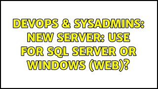 DevOps & SysAdmins: New server: use for SQL Server or Windows (Web)? (2 Solutions!!)