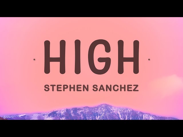 Stephen Sanchez - High (Lyrics) class=