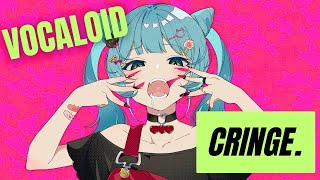 Vocaloid songs that make me CRINGE (and why)