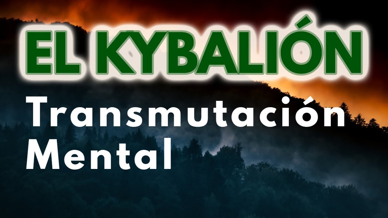 Capítulo 3: TRANSMUTACIÓN MENTAL | El Kybalión