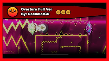 Geometry Dash - Overture Full Ver by CachalotGD All Coins 100% Complete