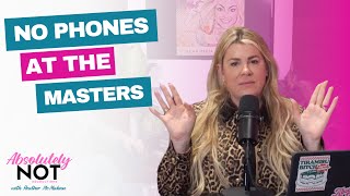 How to Navigate The Masters Without a Phone | Absolutely Not w/ Heather McMahan