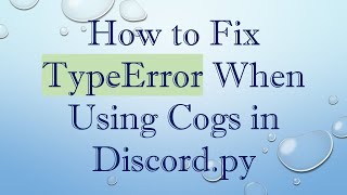 How to Fix TypeError When Using Cogs in Discord.py