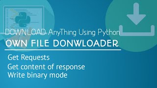 Download anything using python | Make own file Downloader [ERROR KILLER]