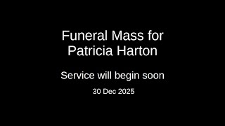 2025-12-30 Funeral Mass for Patricia Harton
