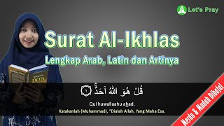 Surat Al-Ikhlas Lengkap Arab, Latin dan Artinya (Benar, Merdu & Mudah Dihafal)