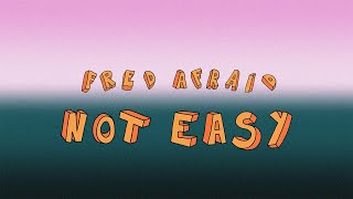 Fred Afraid - NOT EASY (Lyric Video)