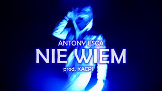 Download Lagu Antony Esca - NIE WIEM prod. Kacpi (Official Video) MP3
