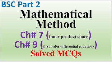 BSC Part 2 | Mathematical Method | Chapters 7 | Chapter 9 | Solved MCQs | Double & General Math