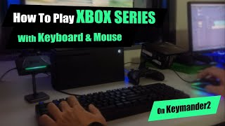 KeyMander 2 - How To Play XBOX SERIES X|S with a Keyboard & Mouse?