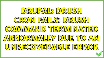 Drupal: drush cron fails: Drush command terminated abnormally due to an unrecoverable error