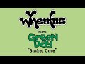 Wheatus - Basket Case (Originally by Green Day)