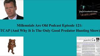 Millennials Are Old Podcast Episode 121: TCAP