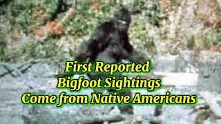 First Reported Bigfoot Sightings Come From Native Americans 