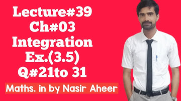 Lecture#39,12th math,Ch#03,Integration,Ex.(3.5),Q#21to 31 in Urdu|Hindi.