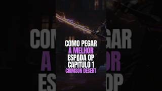 Arma SECRETA no Início de Crimson Desert ⚔️ (Espada OP Capítulo 1)