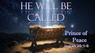 Bethel CRC - AM - 12-21-25 - He Will Be Called - "Prince of Peace" - Isaiah 32:9-10