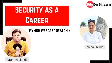 MySirG Webcast Season-2 Ep-4 | Career in Security | Neha Shukla Microsoft