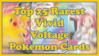 Top 25 RAREST & Most EXPENSIVE Vivid Voltage Pokémon Cards! ⚡💎