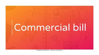 Commercial Bills: Simplifying Complex Business Transactions : MoneyMarket Intrument